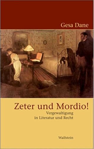 9783892448617: Zeter und Mordio! Vergewaltigung in Literatur und Recht