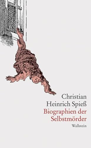 Biographien der Selbstmörder - Christian Heinrich Spieß