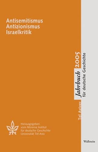 Antisemitismus - Antizionismus - Israelkritik: XXXIII/05 (Tel Aviver Jahrbuch für deutsche Geschichte) - Moshe Zuckermann