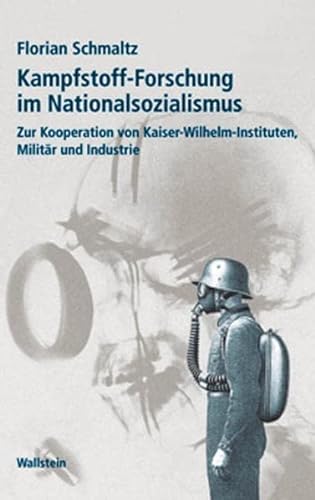9783892448808: Kampfstoff-Forschung im Nationalsozialismus. Zur Kooperation von Kaiser-Wilhelm-Instituten, Militr und Industrie