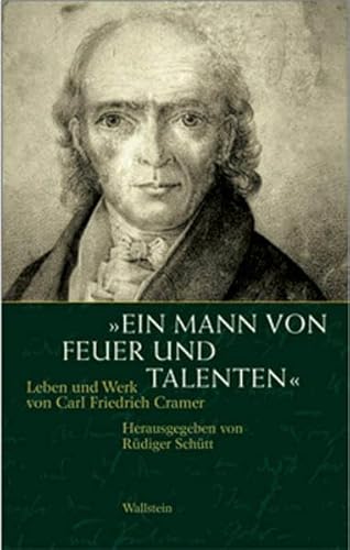 9783892448853: Ein Mann von Feuer und Talenten: Leben und Werk von Carl Friedrich Cramer