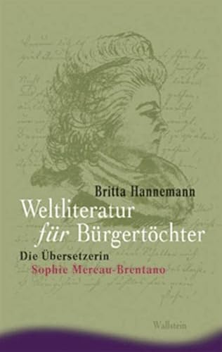 9783892448969: Weltliteratur fr Brgertchter. Die bersetzerin Sophie Mereau-Brentano