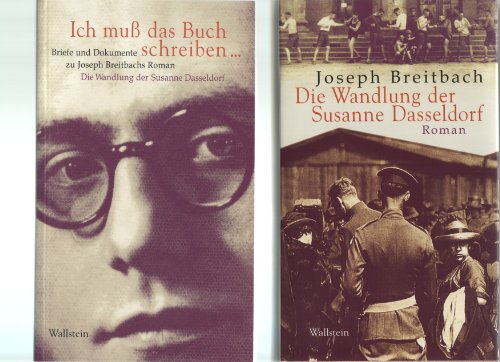 9783892449300: Die Wandlung der Susanne Dasseldorf / Ich mu das Buch schreiben.... Briefe und Dokumente zu Joseph Breitbachs Roman Die Wandlung der Susanne Dasseldorf