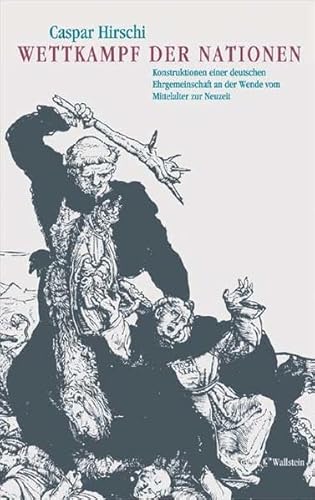 9783892449362: Wettkampf der Nationen. Konstruktionen einer deutschen Ehrgemeinschaft an der Wende vom Mittelalter zur Neuzeit