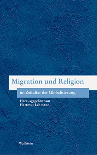 Beispielbild fr Migration und Religion im Zeitalter der Globalisierung zum Verkauf von Antiquariat Walter Nowak