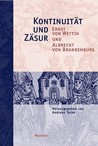 9783892449553: Kontinuitt und Zsur: Ernst von Wettin und Albrecht von Brandenburg
