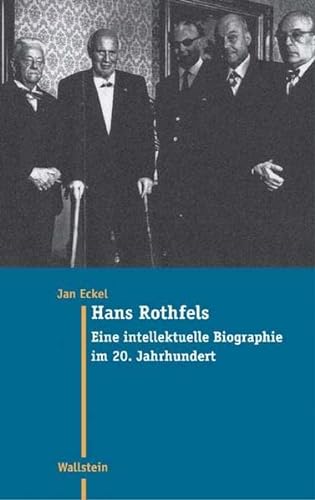 9783892449751: Hans Rothfels. Eine intellektuelle Biographie im 20. Jahrhundert