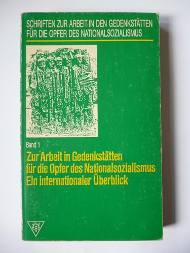 Stock image for Zur Arbeit in Gedenksttten fr die Opfer des Nationalsozialismus. Ein internat. berblick. for sale by Grammat Antiquariat