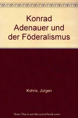 Konrad Adenauer und der Föderalismus