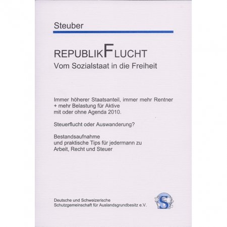 Stock image for RepublikFlucht - Vom Sozialstaat in die Freiheit. Immer hherer Staatsanteil, immer mehr Rentner + mehr Belastung fr Aktive mit oder ohne Agenda 2010. Steuerflucht . fr jedermann zu Arbeit, Recht und Steuer for sale by Antiquariat Armebooks