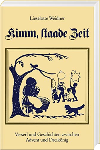 Stock image for Kimm, staade Zeit. Verserl und Geschichten zwischen Advent und Dreiknig for sale by medimops