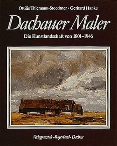 9783892510543: Dachauer Maler: Die Kunstlandschaft von 1801 bis 1946