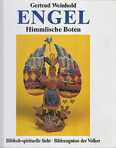 Beispielbild fr Engel: Himmlische Boten : biblisch-spirituelle Sicht : Bildzeugnisse der Volker (German Edition) zum Verkauf von medimops