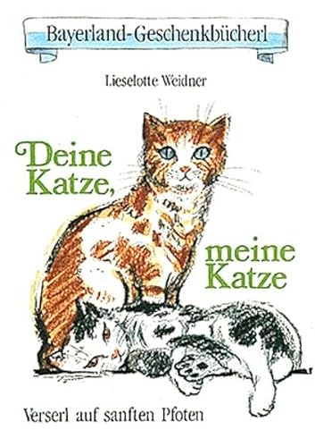 Stock image for Deine Katze, meine Katze. Verserl auf sanften Pfoten. - (=Bayerland-Geschenkbcherl). for sale by BOUQUINIST
