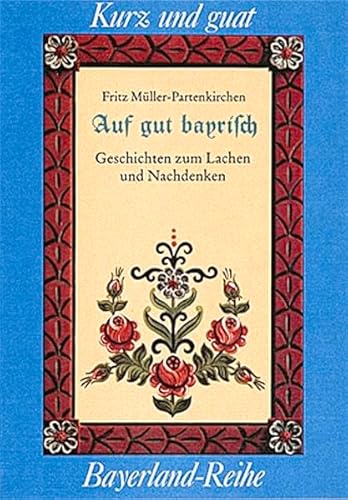 Beispielbild fr Auf guat bayrisch: Geschichten zum Lachen und Nachdenken zum Verkauf von medimops