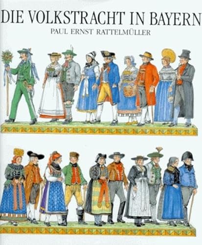Die Volkstracht in Bayern (German Edition) (9783892512523) by RattelmuÌˆller, Paul Ernst