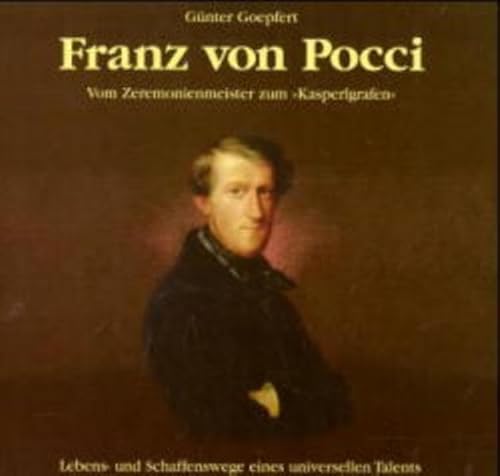 Franz von Pocci: Vom Zeremonienmeister zum "Kasperlsgrafen" : Lebens- und Schaffenswege eines universellen Talents (German Edition) (9783892512653) by Goepfert, GuÌˆnter