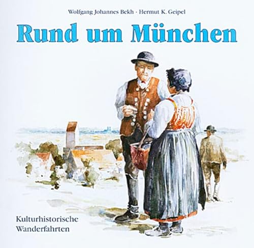 9783892513445: Rund um Mnchen. Kulturhistorische Wanderfahrten