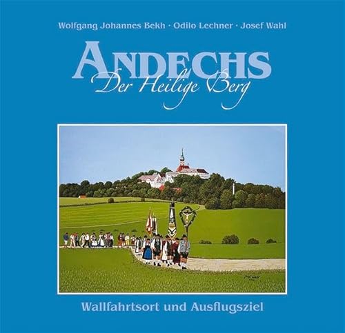 Beispielbild fr Andechs Der Heilige Berg zum Verkauf von medimops