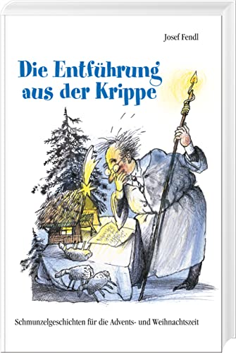Stock image for Die Entfhrung aus der Krippe: Schmunzelgeschichten fr die Advents- und Weihnachtszeit for sale by medimops