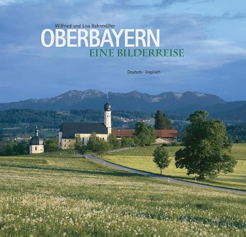 Beispielbild fr Oberbayern. Eine Bildreise: Deutsch - Englisch zum Verkauf von medimops