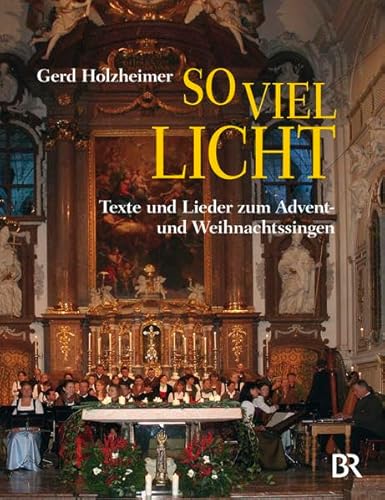 Stock image for So viel Licht: Texte und Lieder zum Advent- und Weihnachtssingen for sale by medimops