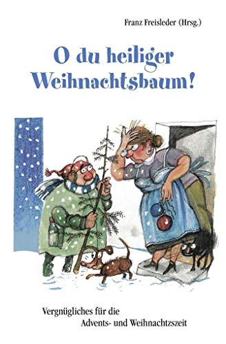 Stock image for O du heiliger Weihnachtsbaum: Erheiterndes zum Fest for sale by medimops
