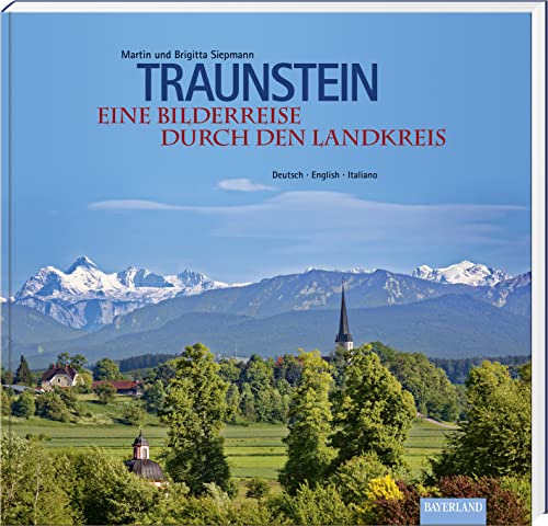 9783892514794: Traunstein: Eine Bilderreise durch den Landkreis