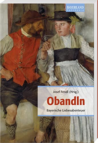Beispielbild fr Obandln: Bayerische Liebesabenteuer zum Verkauf von medimops