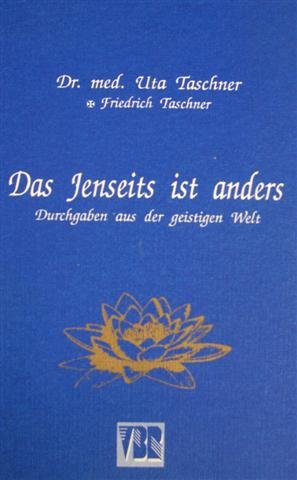 9783892561064: Das Jenseits ist anders. Durchgaben aus der geistigen Welt