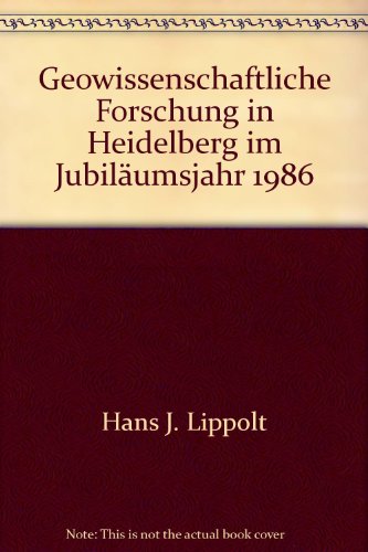 Geowissenschaftliche Forschung in Heidelberg im Jubiläumsjahr 1986 : 600 Jahre aus Tradition in d...