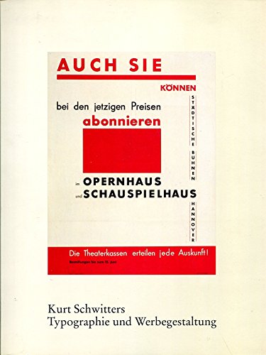 9783892580096: Kurt Schwitters: Typographie und Werbegestaltung : Landesmuseum Wiesbaden, 6. Mai-8. Juli 1990 : Sprengel Museum Hannover, 18. November 1990-3. ... unter Umstanden Kunst sein) (German Edition)