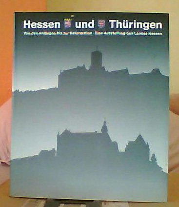 Hessen /Thüringen Von den Anfängen bis zur Reformation - Moraw, Peter, Walter Heinemeyer und Fritz Wolff