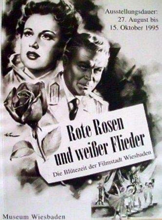 Beispielbild fr Rote Rosen - und weisser Flieder: Die Bltezeit der Filmstadt Wiesbaden zum Verkauf von medimops