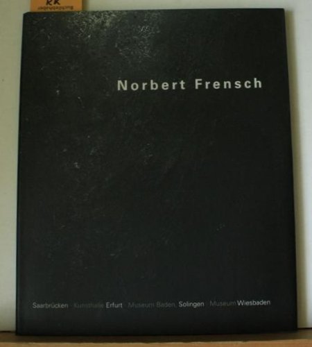 Beispielbild fr Norbert Frensch. Katalog der Ausstellung vom 22. Mrz bis 26. Mai 2002 zum Verkauf von Hylaila - Online-Antiquariat