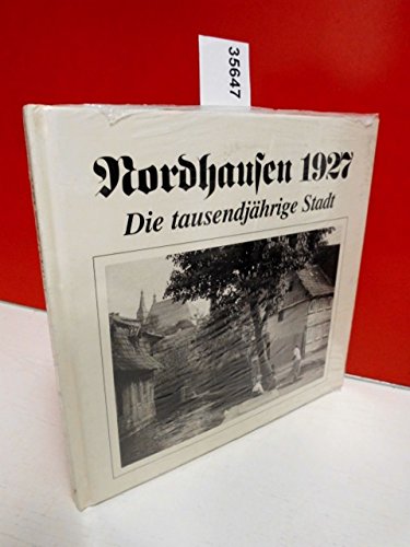 Imagen de archivo de Nordhausen 1927. Die tausendjhrige Stadt. a la venta por Antiquariat Matthias Wagner