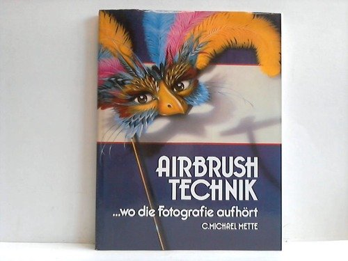 Stock image for Airbrush-Technik --- wo die Fotographie aufhrt for sale by Sammlerantiquariat