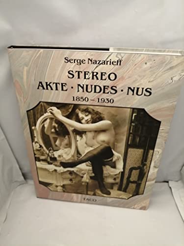 9783892680253: Stereo. Akte. Nudes. Nus. 1850-1930. 1987. Cloth with dustjacket. Text in English, German and French.