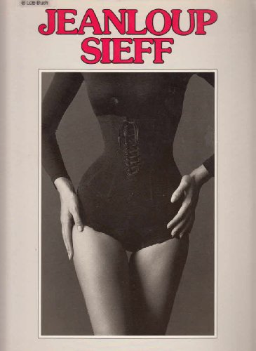 Stock image for JEANLOUP SIEFF. EROTISCHE FOTOGRAFIE for sale by GF Books, Inc.