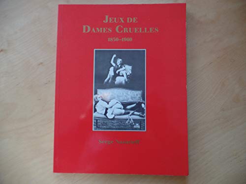 9783892680536: JEUX DE DAMES CRUELLES: PHOTOGRAPHIES 1850-1960.