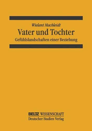 Stock image for Vater und Tochter: Gefhlslandschaften einer Beziehung for sale by medimops