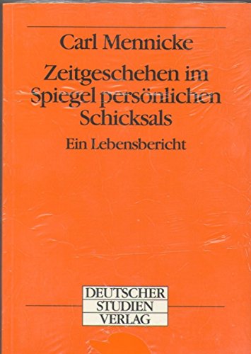 Zeitgeschehen im Spiegel persoÌˆnlichen Schicksals: Ein Lebensbericht (German Edition) (9783892714309) by Mennicke, Carl