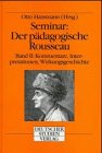 Beispielbild fr Seminar Der pdagogische Rousseau, in 2 Bdn., Bd.2, Kommentare, Interpretationen, Wirkungsgeschichte zum Verkauf von Versandantiquariat Felix Mcke