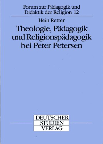 Beispielbild fr Theologie, Pdagogik und Religionspdagogik bei Peter Petersen. zum Verkauf von Antiquariat & Verlag Jenior