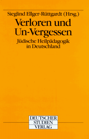 Verloren und Un-Vergessen - Ellger-Ruttgardt, Siegland (Hrsg.)