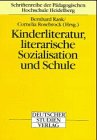 Kinderliteratur, literarische Sozialisation und Schule (Schriftenreihe der Pädagogischen Hochschule Heidelberg) - Rank Bernhard, Rosebrock Cornelia