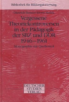 Vergessene Theoriekontroversen in der PaÌˆdagogik der SBZ und DDR 1946-1961: Monographie mit Quellenteil (Bibliothek fuÌˆr Bildungsforschung) (German Edition) (9783892717652) by Benner, Dietrich