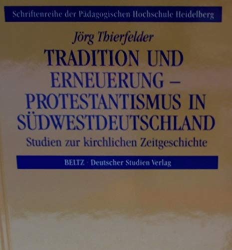 9783892717782: Tradition und Erneuerung - Protestantismus in Sdwestdeutschland