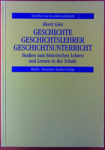 Beispielbild fr Geschichte, Geschichtslehrer, Geschichtsunterricht. zum Verkauf von Antiquariat Dorner