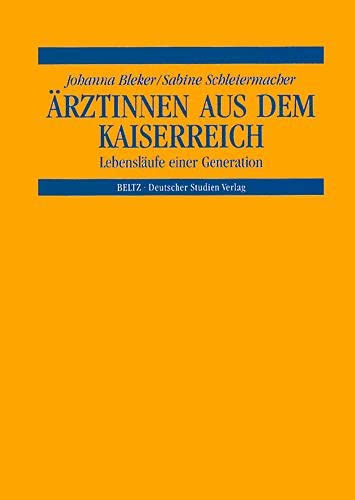 A rztinnen aus dem Kaiserreich: Lebensla ufe einer Generation (German Edition) - Bleker, Johanna